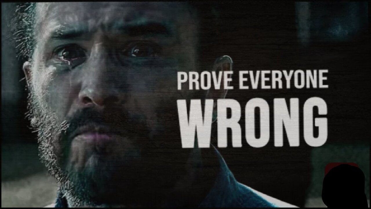 Prove Everyone Wrong