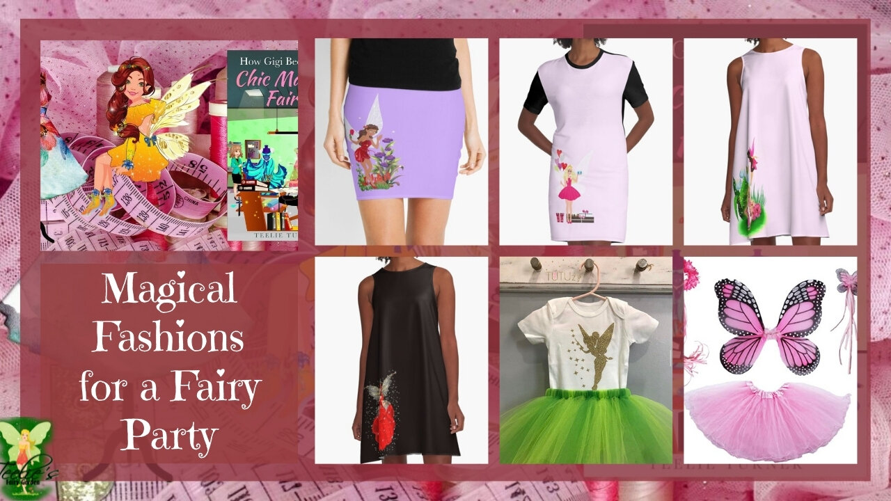 Teelie's Fairy Garden | Magical Fashions for a Fairy Party | Teelie Turner