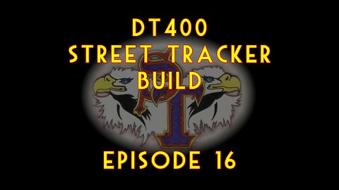 DT400 Build Episode 16