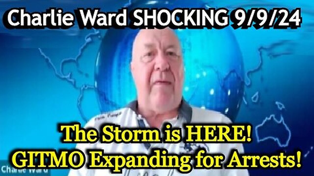 Charlie Ward SHOCKING- The Storm Is HERE! GITMO Expanding For Arrests - 9-10-24..