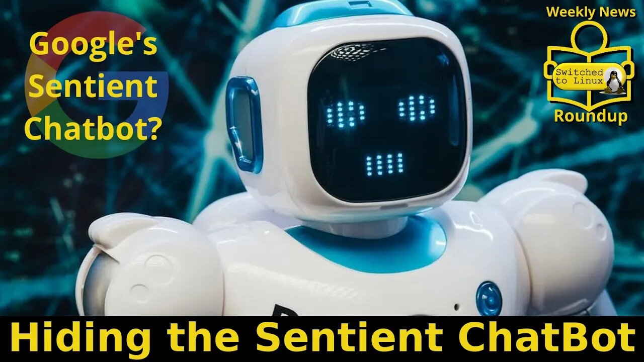 Hiding the Sentient ChatBot | Weekly News Roundup