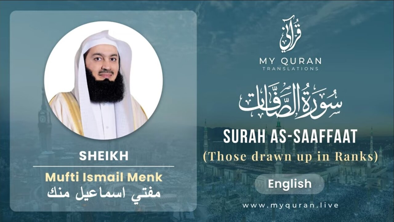 037 Surah As-Saaffaat الصافات With English Translation By Mufti Ismail Menk