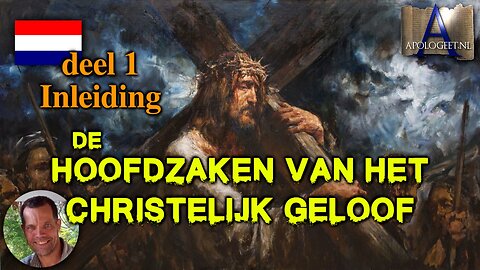 🇳🇱 Inleiding — HOOFDZAKEN van het CHRISTELIJK GELOOF