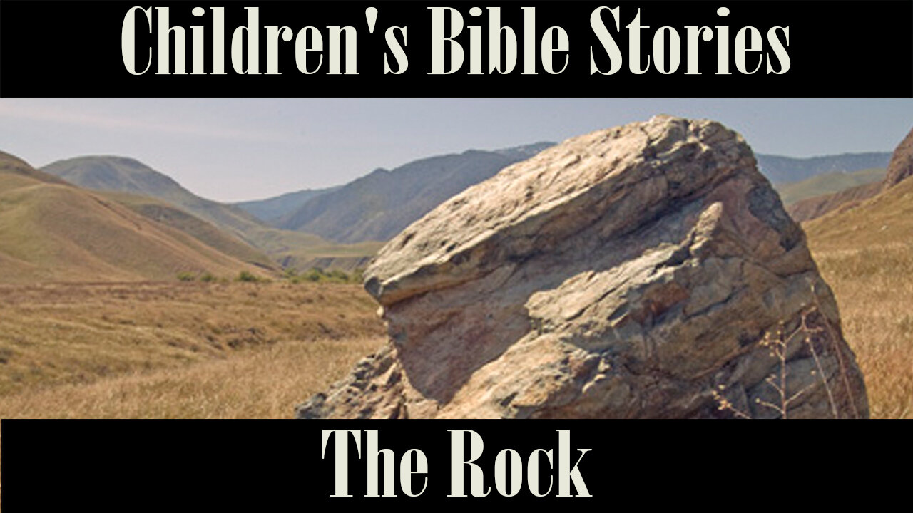 Children's Bible Stories-The Rock.