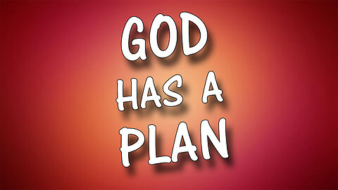 GOD HAS A PLAN