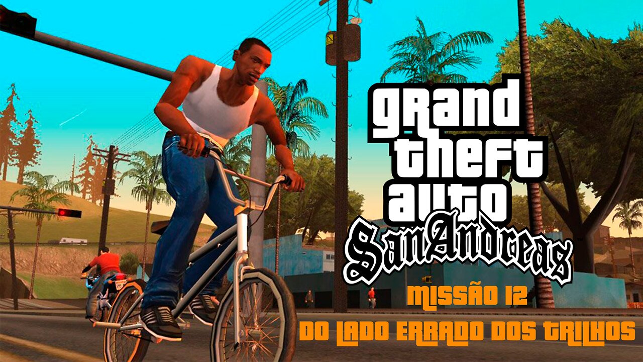 GTA San Andreas - Missão 12 - Do Lado Errado dos Trilhos (PC)