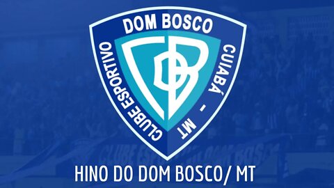 HINO DO CLUBE ESPORTIVO DOM BOSCO / MT (POPULAR)