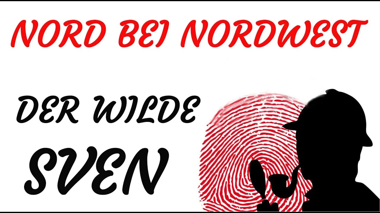 KRIMI HÖRFILM - Nord bei Nordwest - DER WILDE SVEN