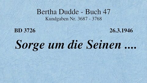 BD 3726 - SORGE UM DIE SEINEN ....