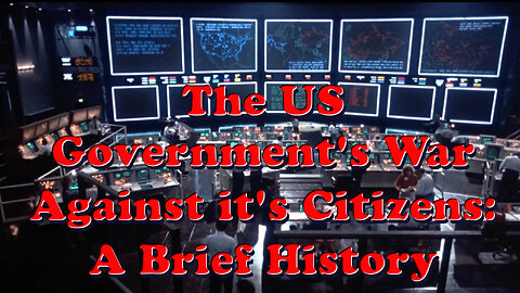 The US Government's War Against it's Citizens: A Brief History