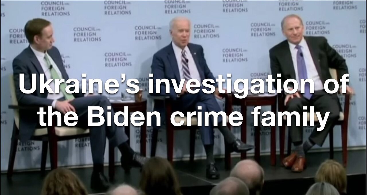 Ukraine’s investigation of the Biden crime family