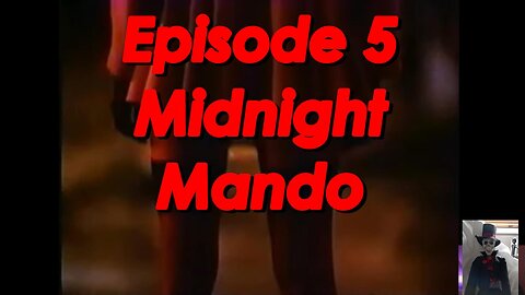 MIDNIGHT MANDO Episode 5