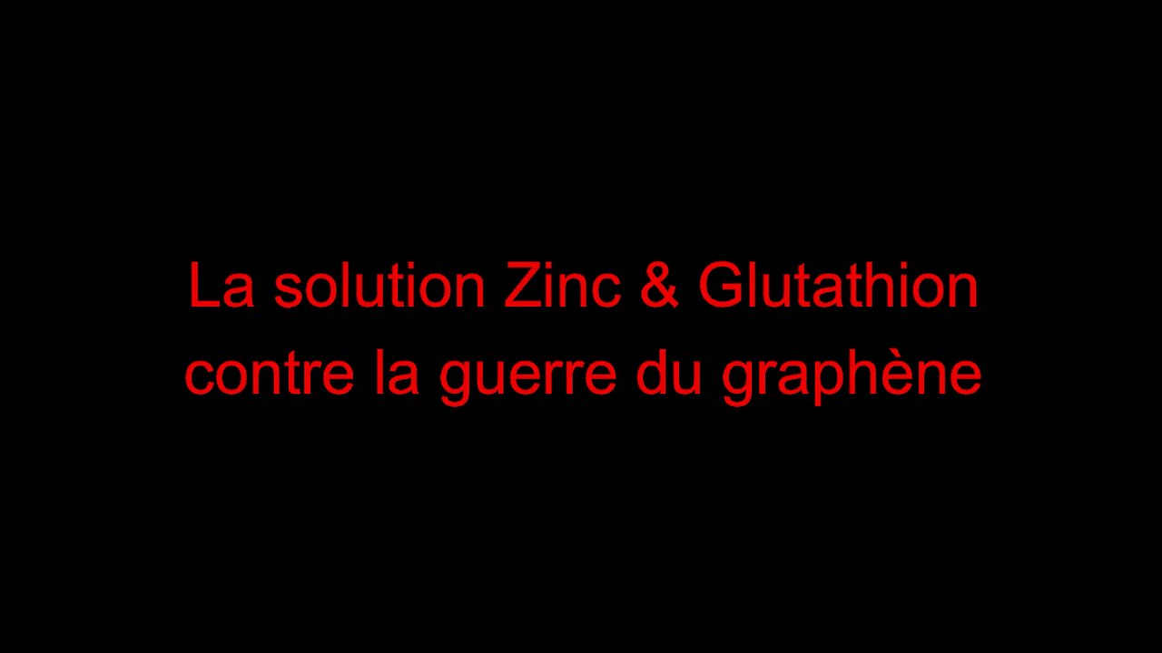 La solution Zinc & Glutathion contre la guerre du graphène