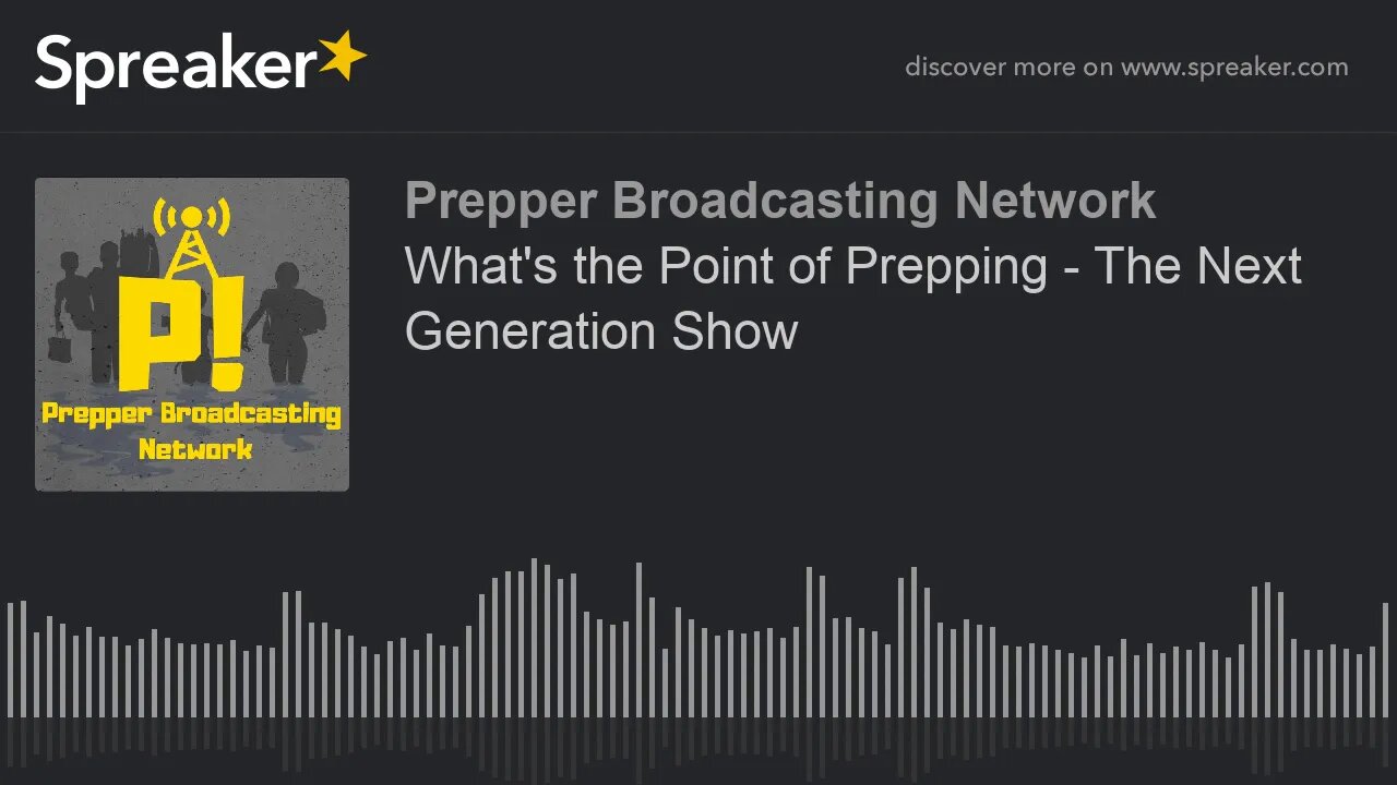 What's the Point of Prepping - The Next Generation Show