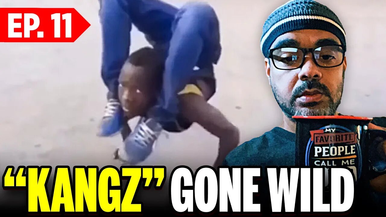 "Kangz" Gone Wild (Episode 11)