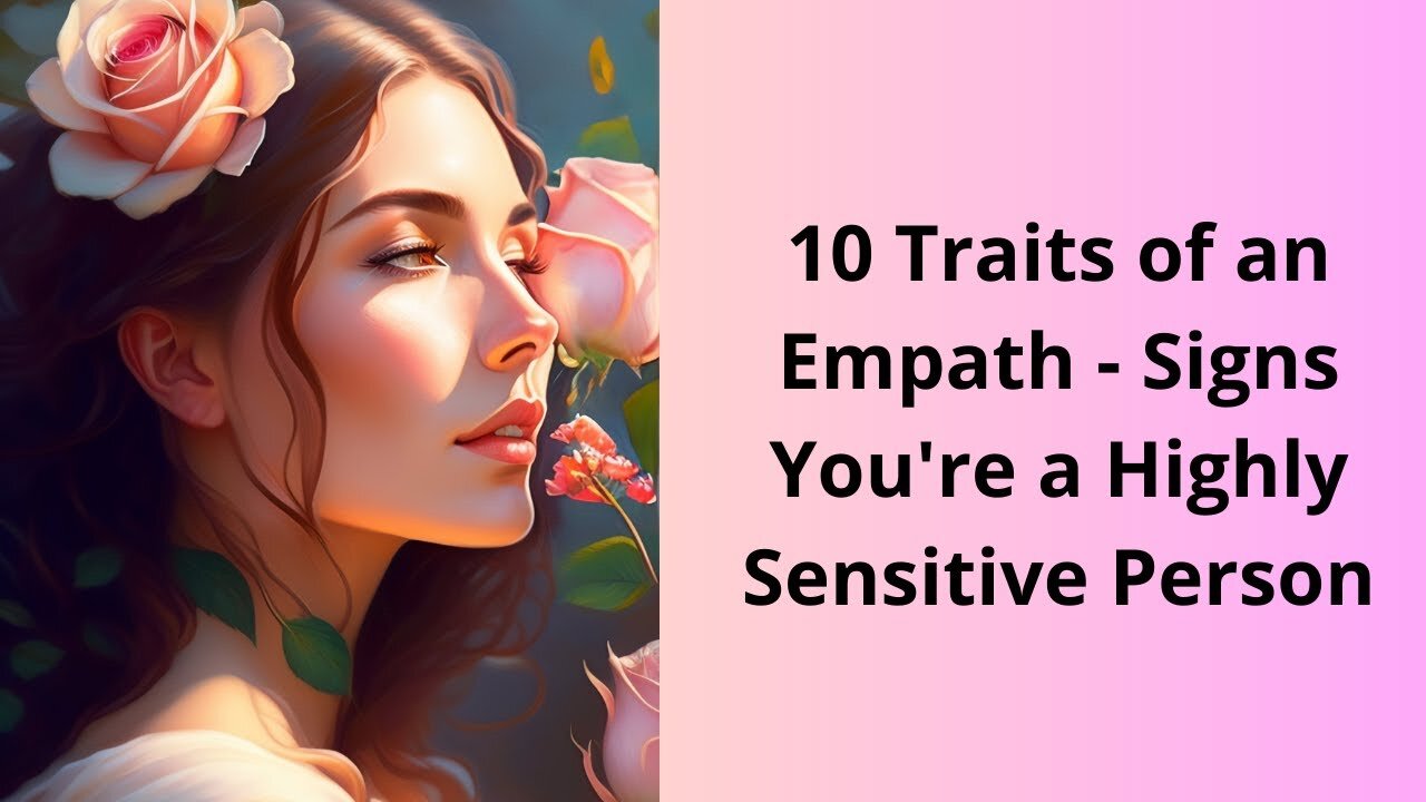 10 Traits of an Empath Signs You're a Highly Sensitive Person