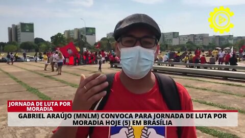 Gabriel Araújo (MNLM) convoca para Jornada de Luta por Moradia hoje (5) em Brasília