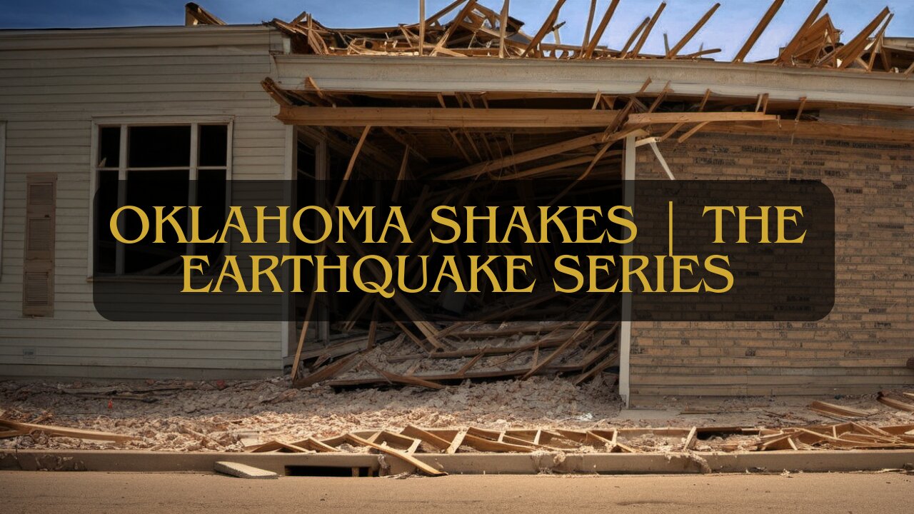 Oklahoma Shakes | The Earthquake Series