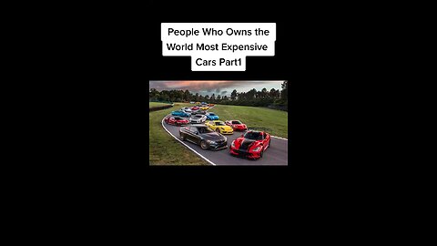 People with the most expensive cars in the world