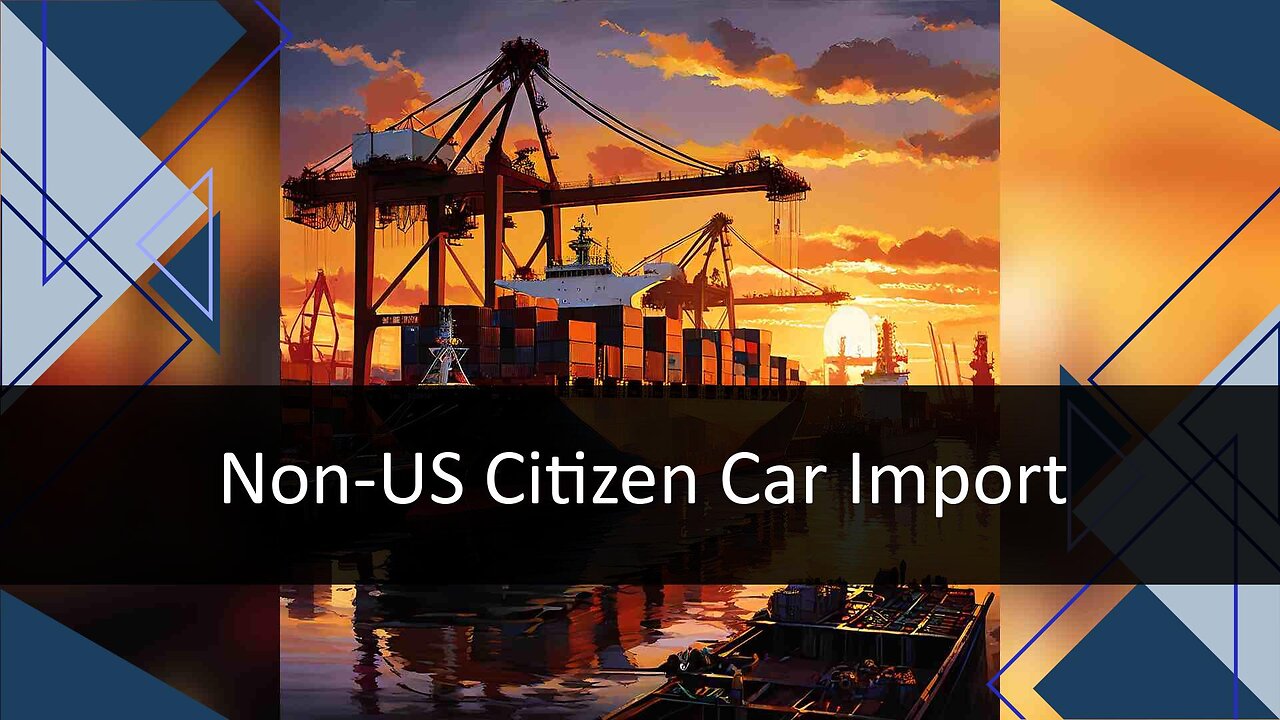 Navigating Customs: Importing Your Personal Car as a Retiring Non-US Citizen