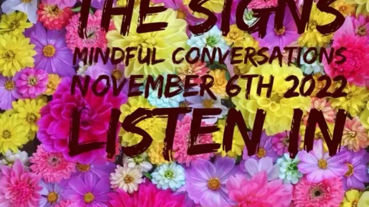 Guided By The Signs - Mindful Conversations Inspired by Spirit November 6th 2022