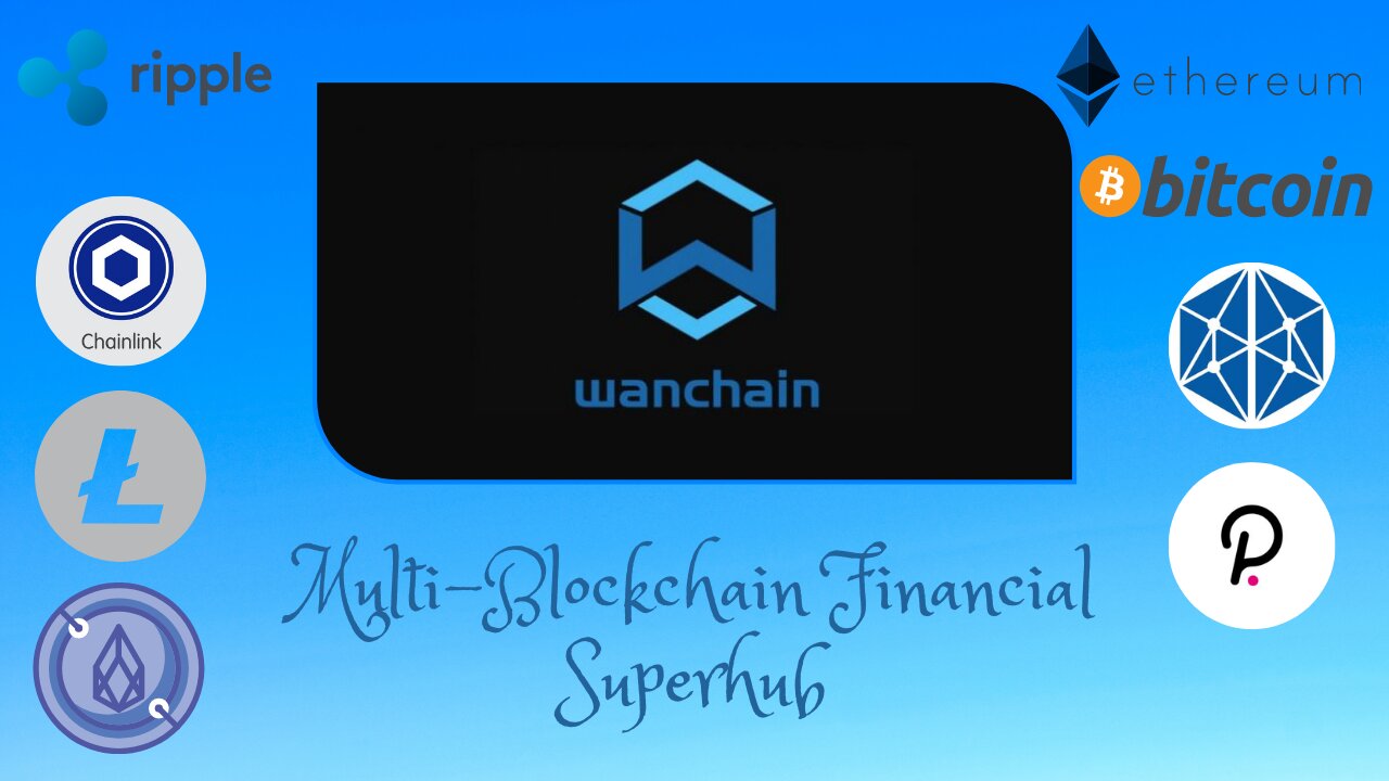 Wanchain Multi-Blockchain Financial Superhub