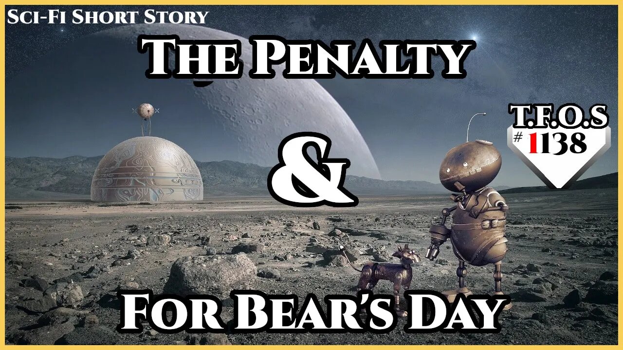 The Penalty & For Bear's Day | Humans are Space Orcs | HFY | TFOS1138