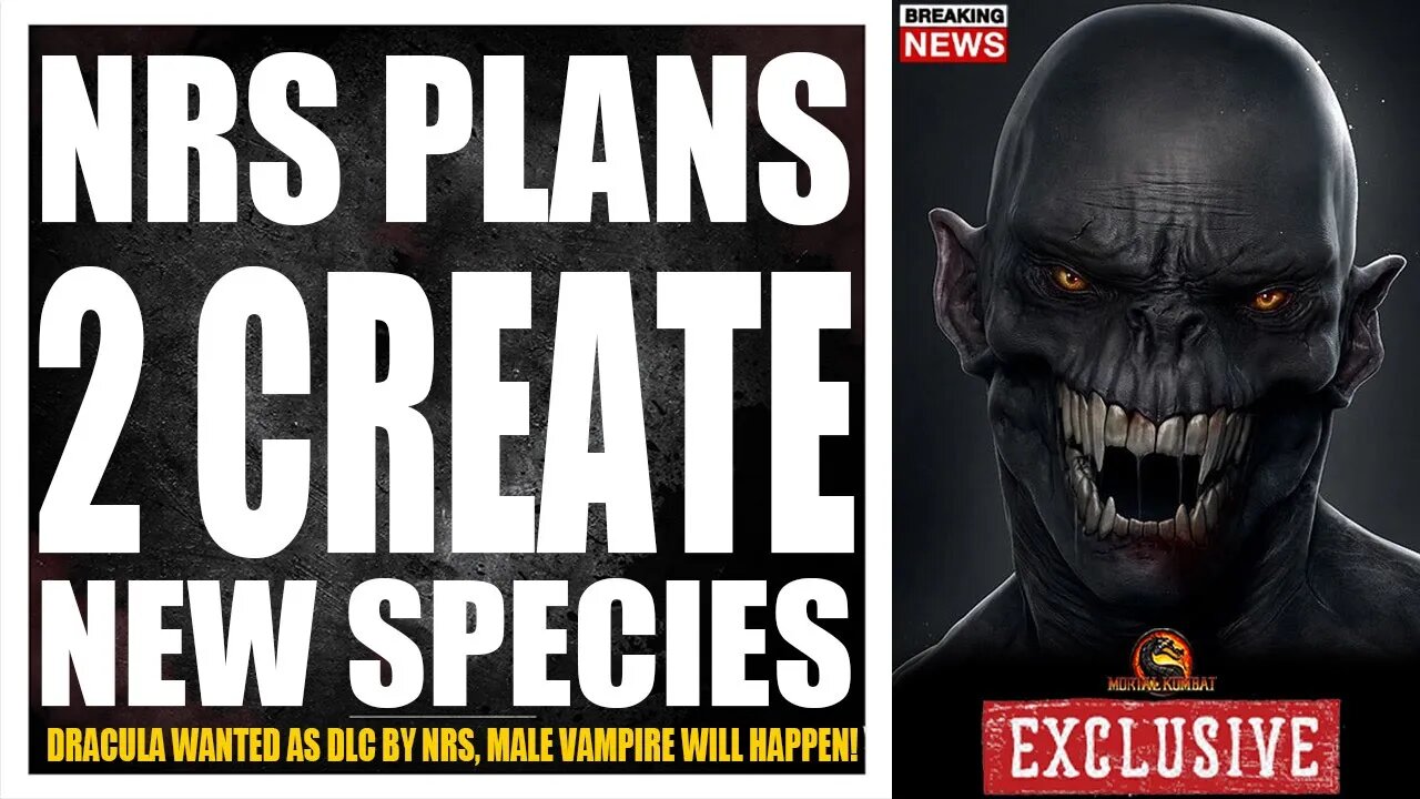 Mortal Kombat 12 Exclusive: NEW SPECIES ARE COMING, DRACULA AS DLC, NRS IS STEPPING IT UP!!!