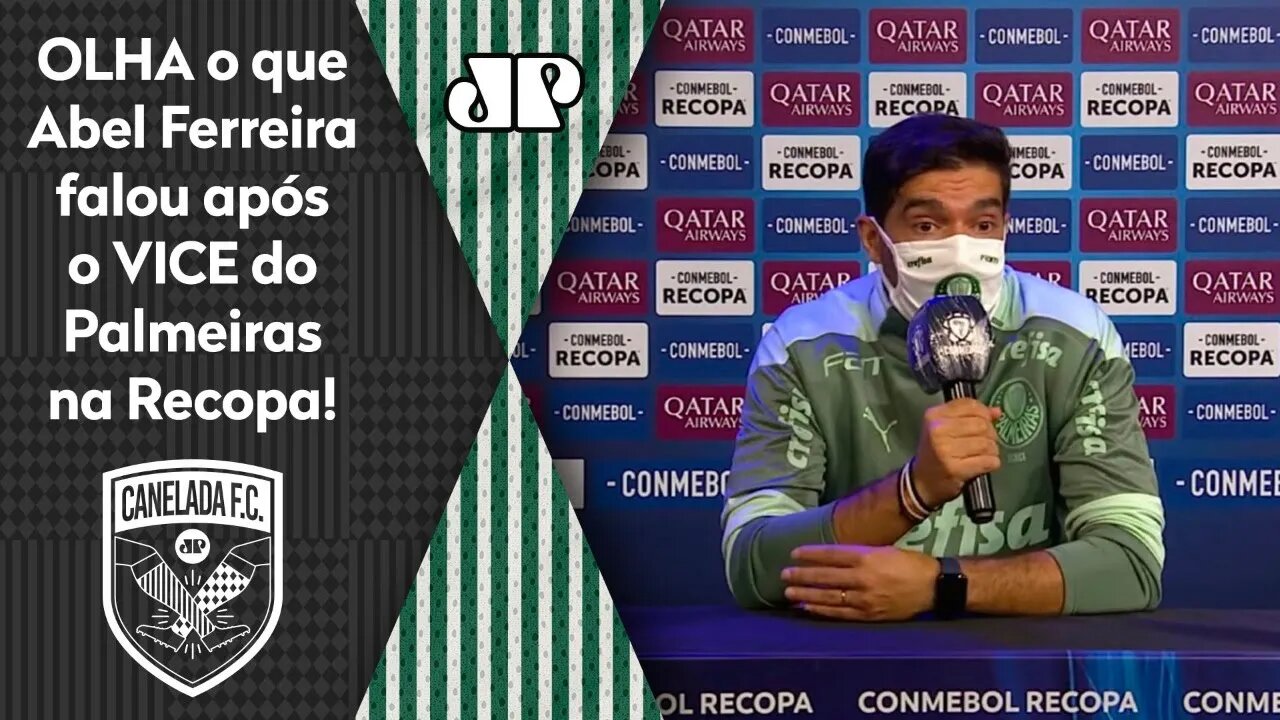 "Sabe quem é o CULPADO DE TUDO?" OLHA o que Abel falou após FRACASSO do Palmeiras na Recopa!