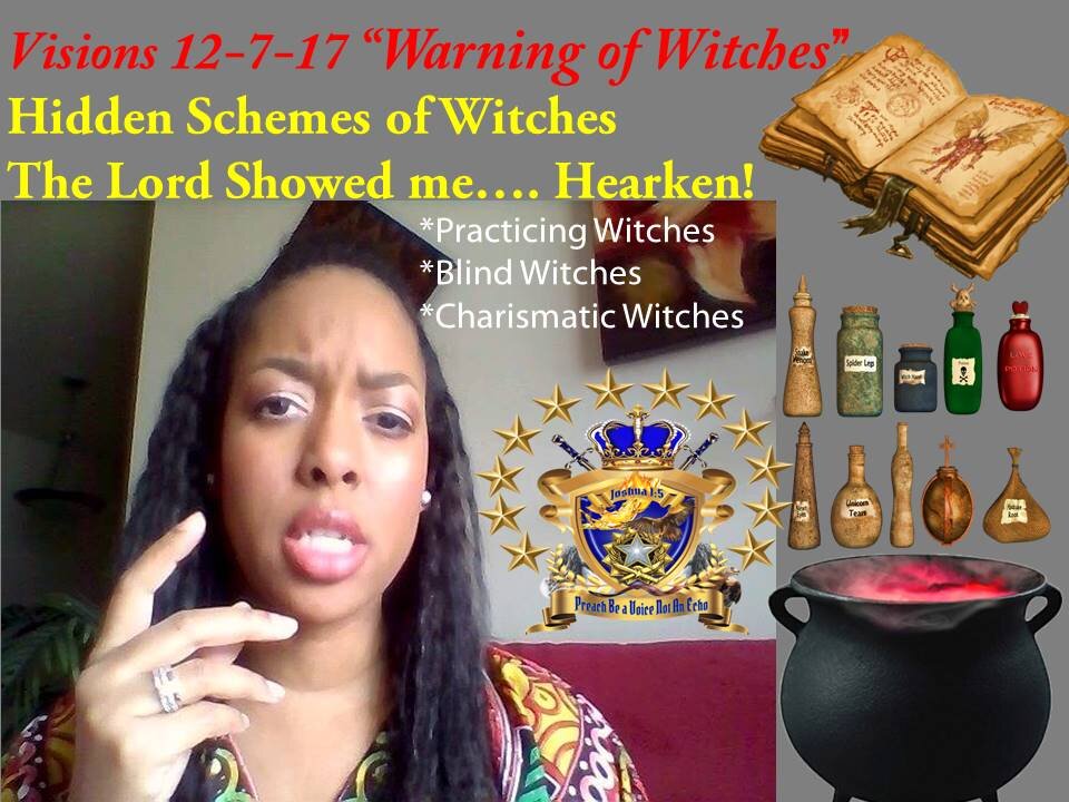 Revelation Vision 12-7-17 Witches Plots Uncovered, Bind Practicing, Charismatic & Practicing Witches