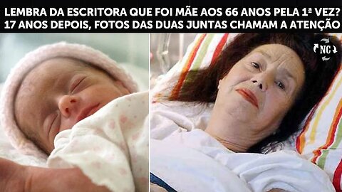 Lembra da escritora que foi mãe aos 66 anos? 17 anos depois, fotos das 2 juntas chamam a atenção