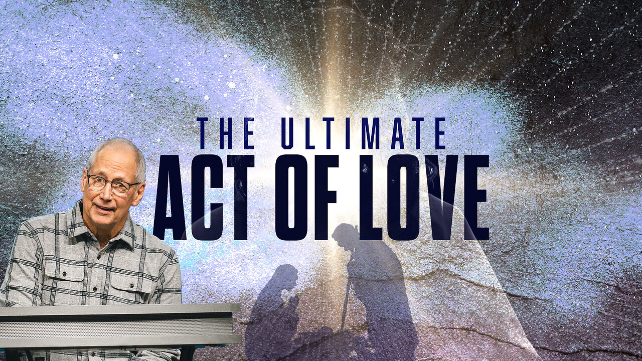 The Ultimate Act of Love