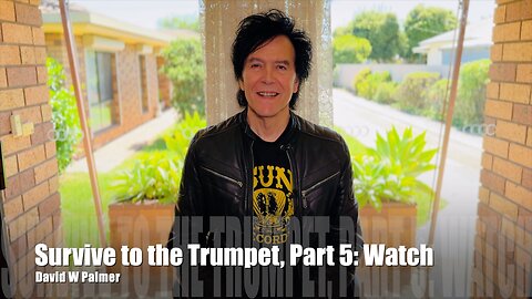 "Stay Ready for the Trumpet, Part 5A: Watch" - David W Palmer (2024)