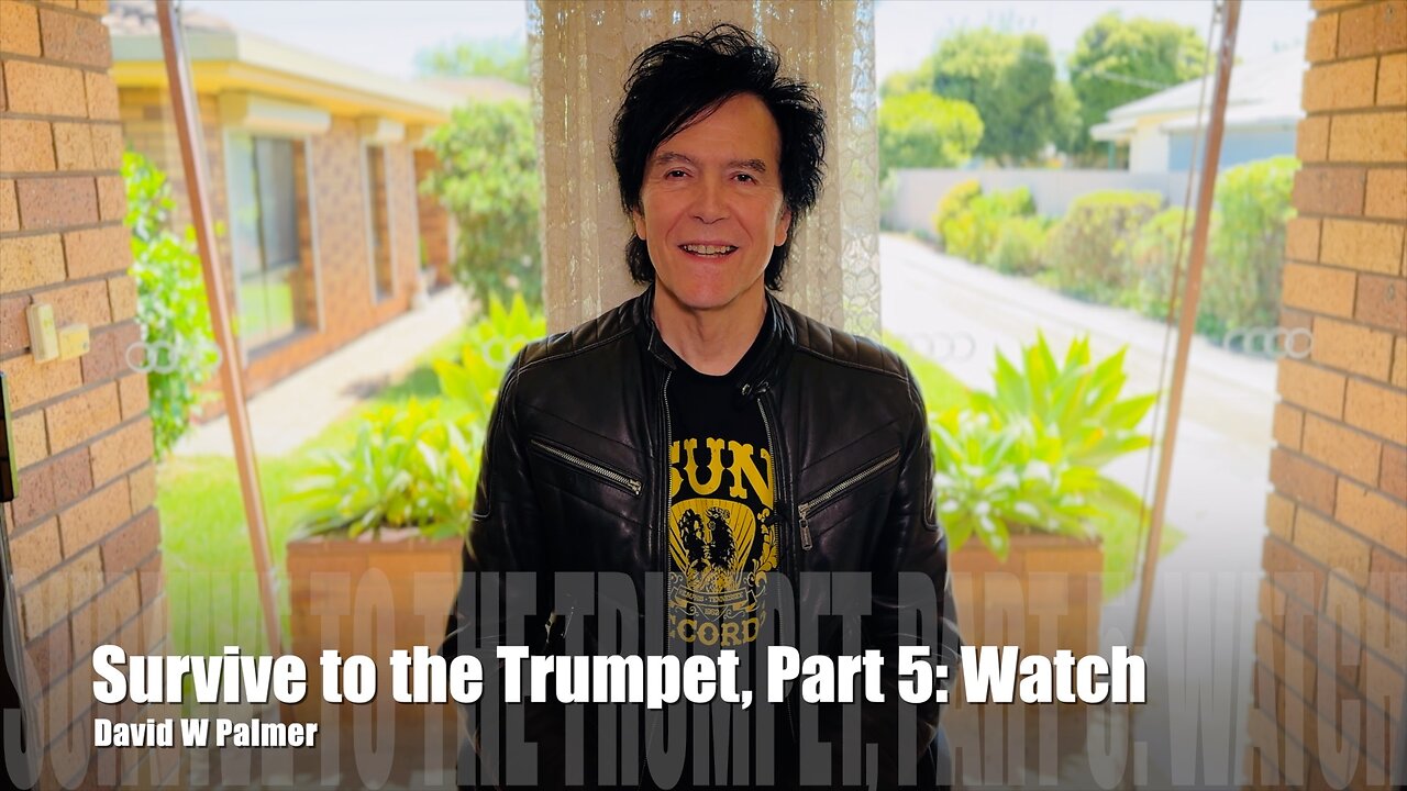 "Stay Ready for the Trumpet, Part 5A: Watch" - David W Palmer (2024)