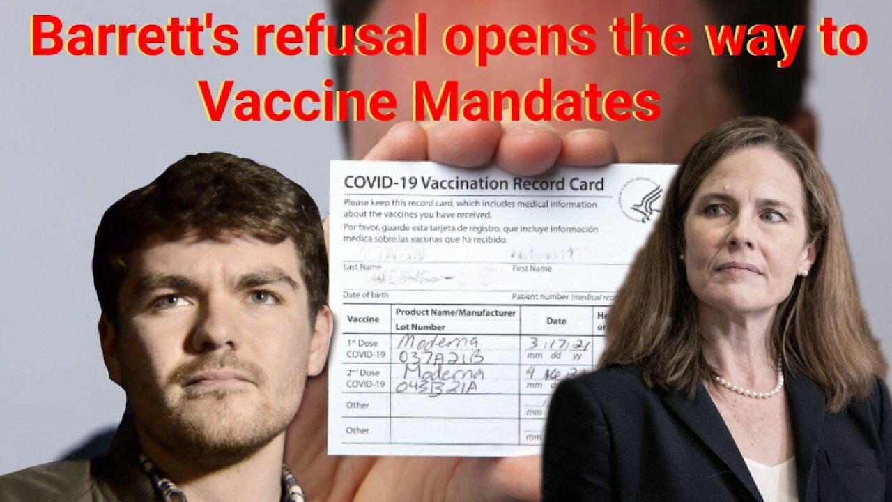 Nick Fuentes || Barrett's refusal opens the way to Vaccine Mandates