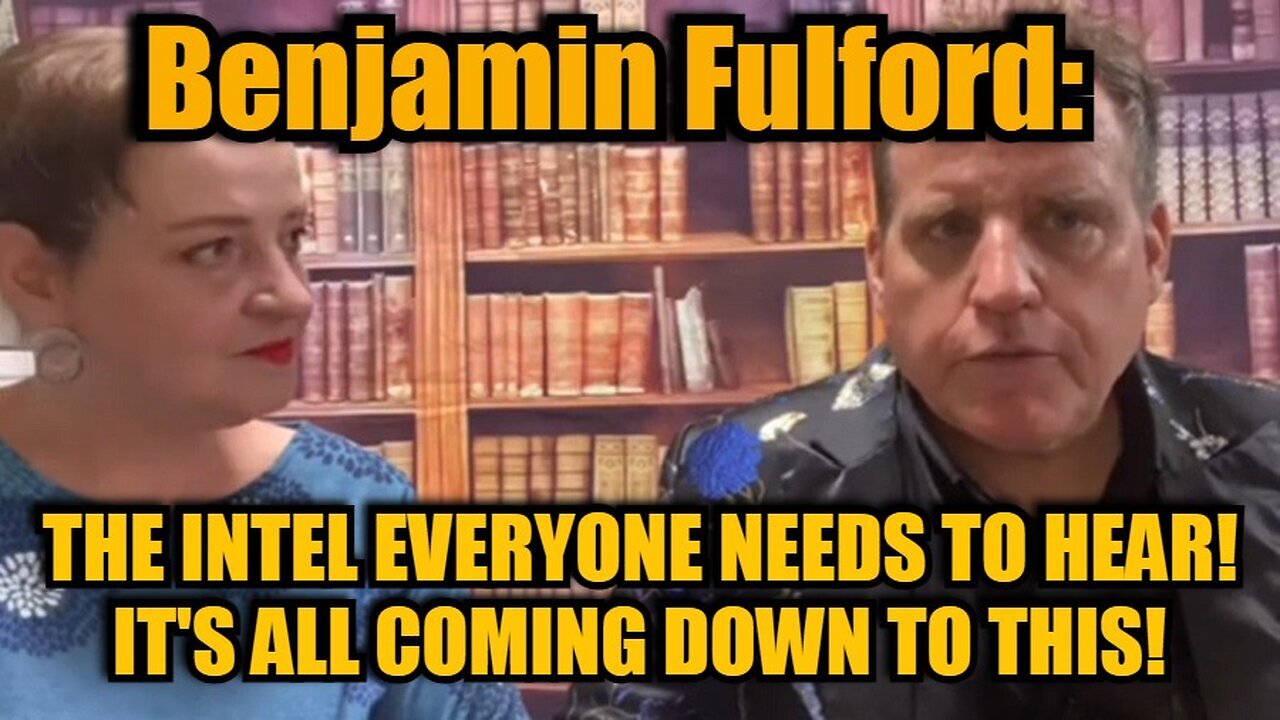 New Benjamin Fulford - The Intel Everyone Needs to Hear! It's All Coming Down to This!