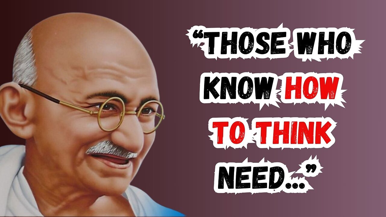 Mahatma Gandhi's Best Quotes | Inspirational and Motivational Life Lessons | Thinking Tidbits