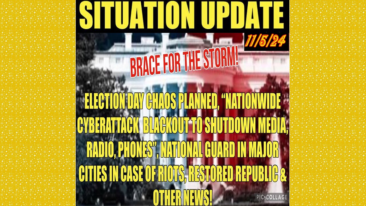 SITUATION UPDATE 11/5/24 - No way out, Nationwide Cyberattack Blackout Expected,Martial Law,Vt Intel