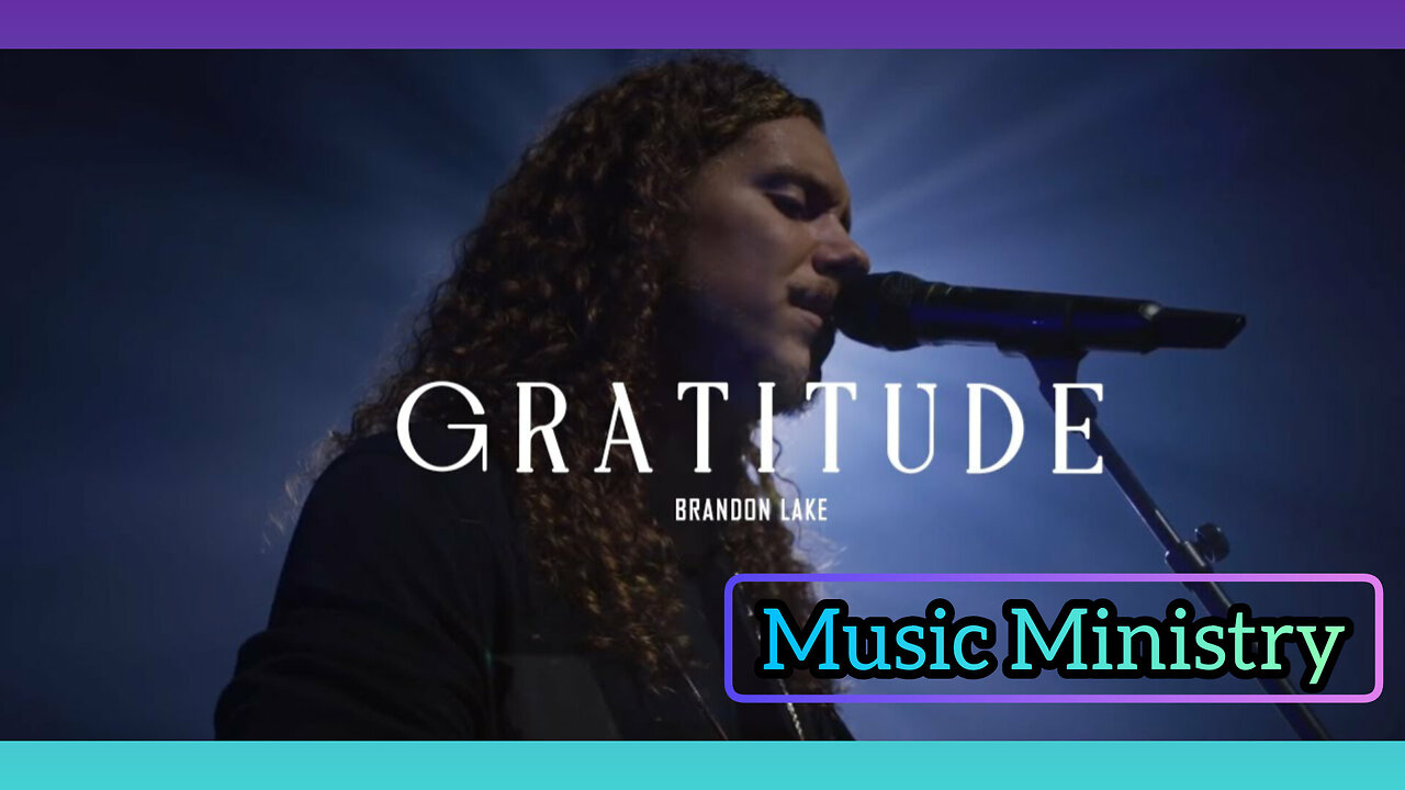 Brandon Lake- Gratitude ~Music Ministry~