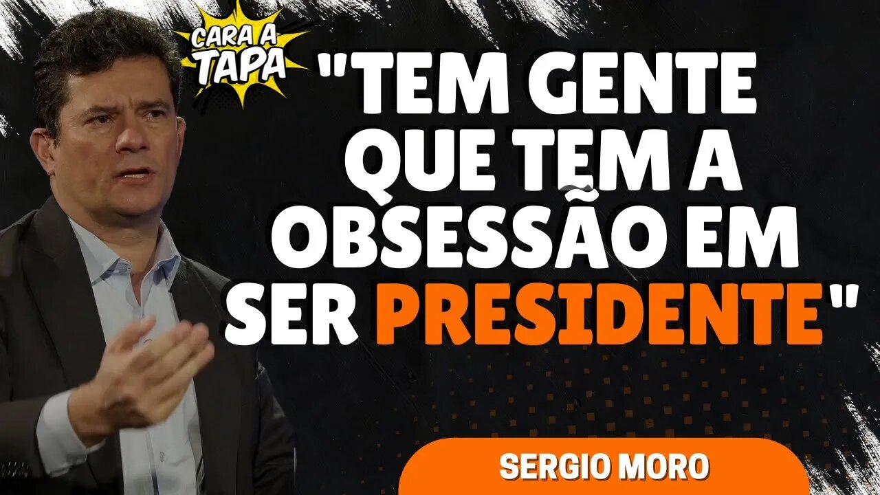 SERGIO MORO AINDA PENSA SER PRESIDENTE?