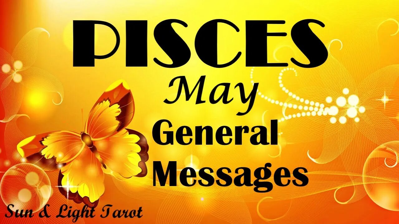 Pisces "In the Best Shape of Your Life! Emotionally, Physically & Spiritually" May General Messages