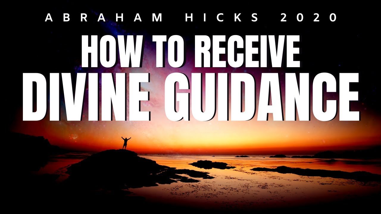 Abraham Hicks 2020 | How To Receive Divine Guidance | Law Of Attraction (LOA)