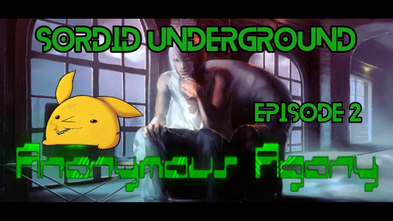 Sordid Underground - Anonymous Agony - episode 2