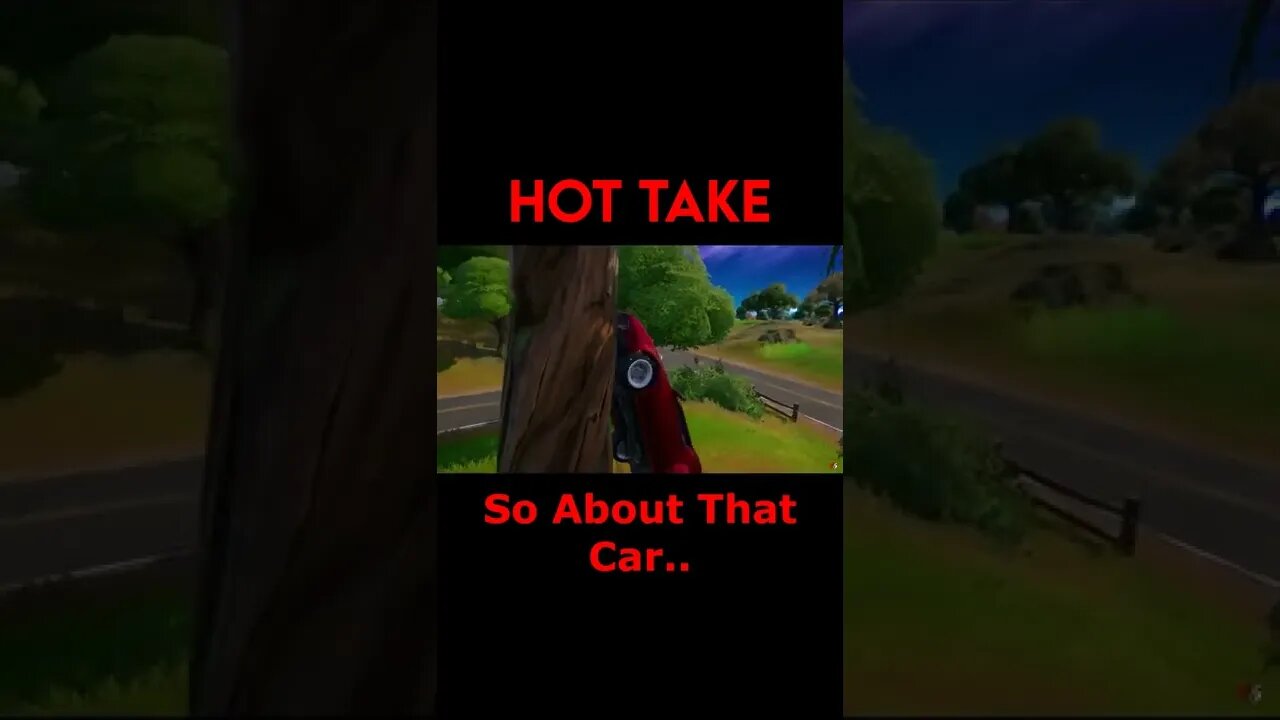 Fortnite: Hot Take - So About That Car.. #Shorts