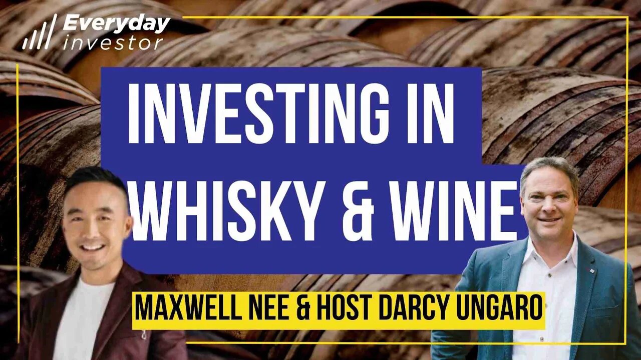 Investing in Whisky 🥃 & Wine 🍷 Ep 315 / Maxwell Nee