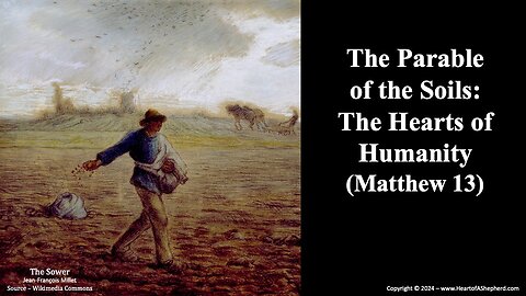 The Parable of the Soils: The Hearts of Humanity (Matthew 13)