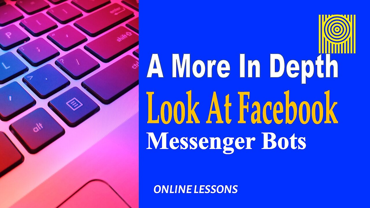 A More In-Depth Look At Facebook Messenger Bots