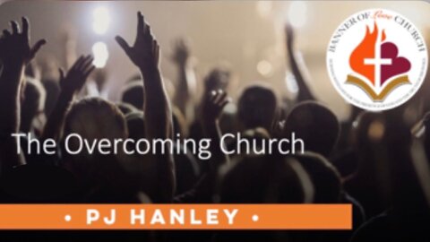 The Overcoming Church - PJ Hanley - September 4th, 2022