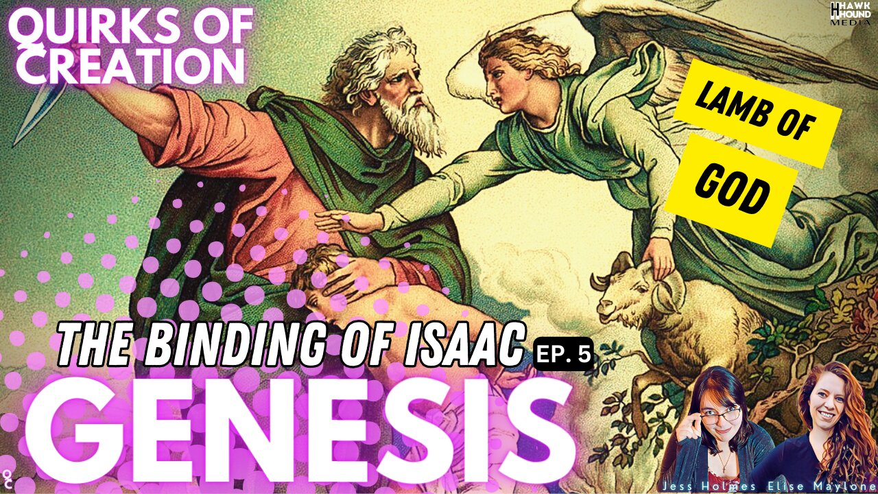 Genesis: The Binding of Isaac - Bible Study w/ Elise & Jess