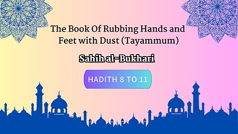 Sahih Al-Bukhari | The Book Of Rubbing Hands and Feet with Dust (Tayammum) | English Translation